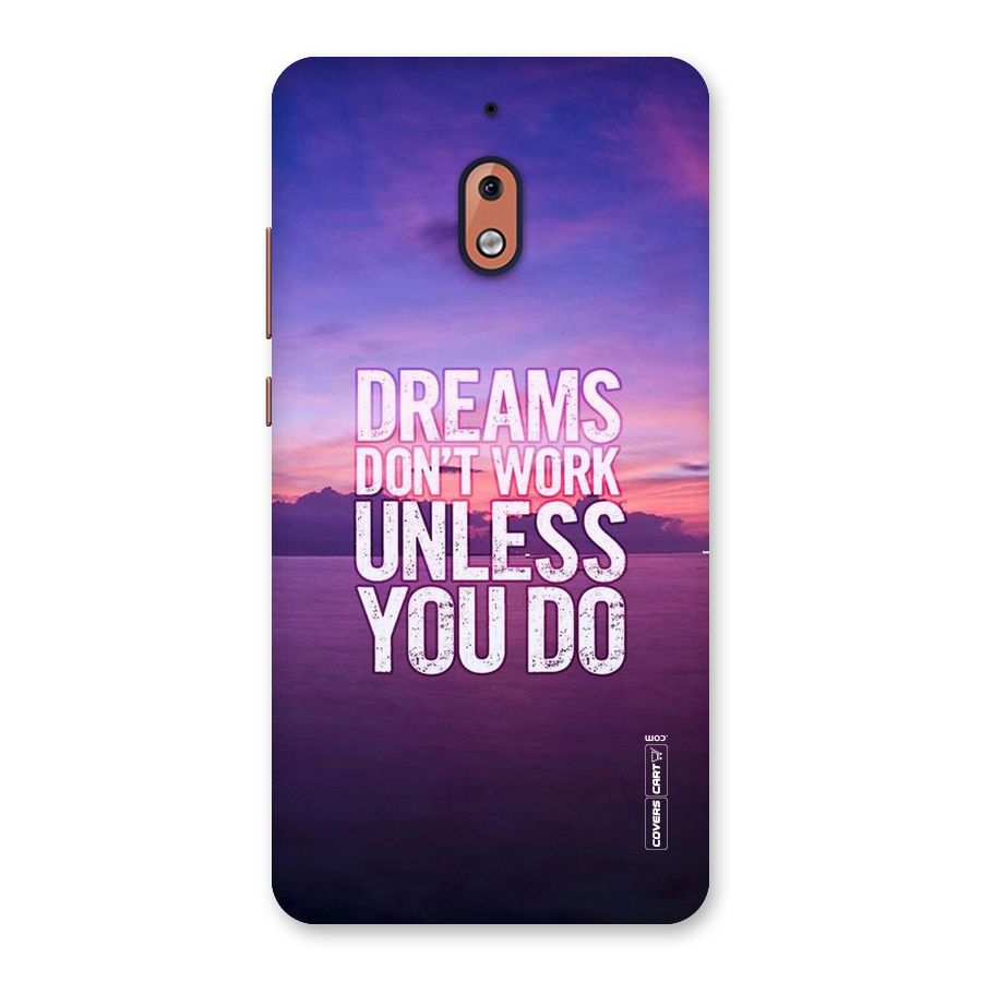Dreams Work Back Case for Nokia 2.1
