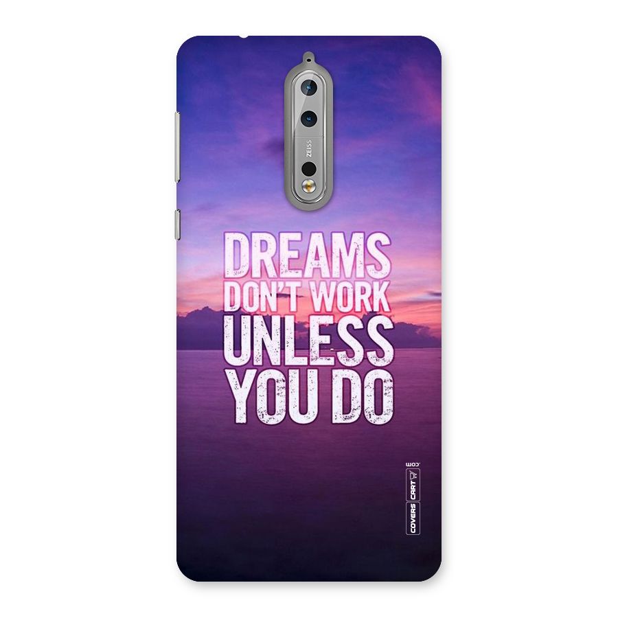 Dreams Work Back Case for Nokia 8