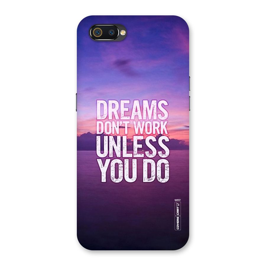 Dreams Work Back Case for Realme C2