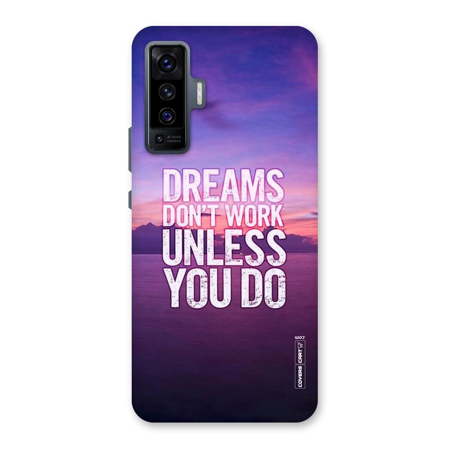 Dreams Work Back Case for Vivo X50