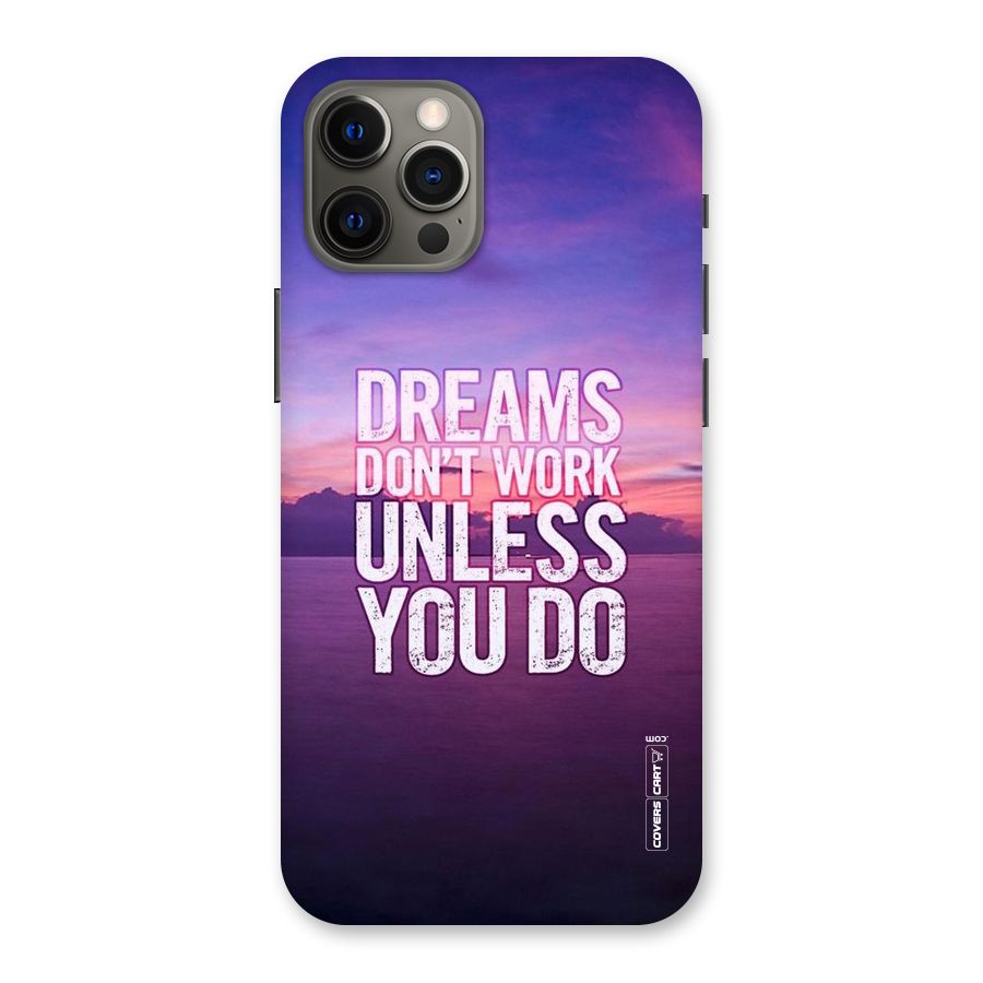 Dreams Work Back Case for iPhone 12 Pro Max