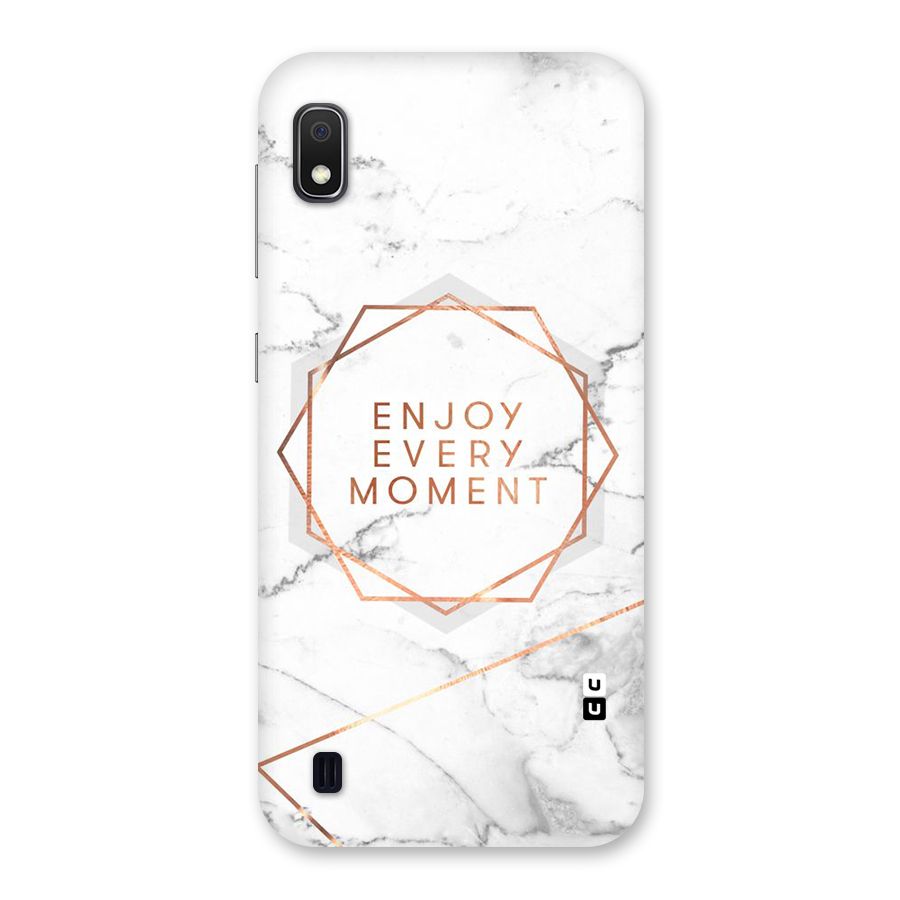 Enjoy Every Moment Back Case for Galaxy A10