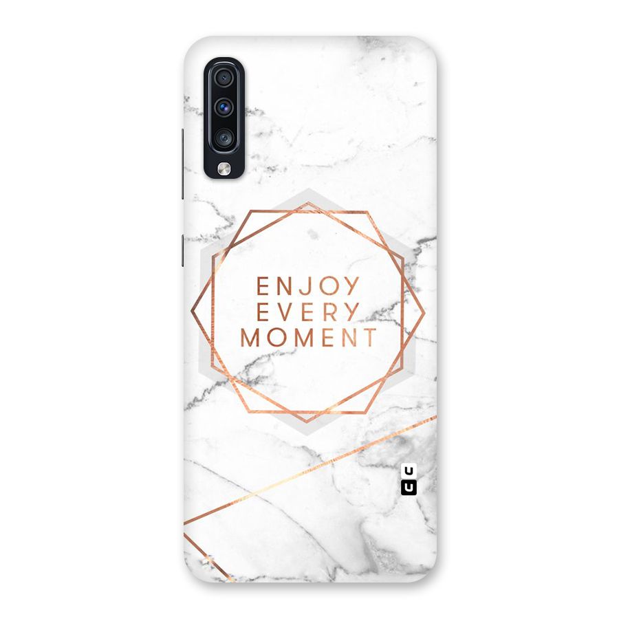 Enjoy Every Moment Back Case for Galaxy A70