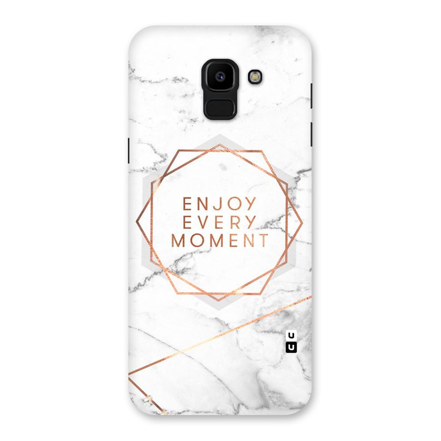 Enjoy Every Moment Back Case for Galaxy J6
