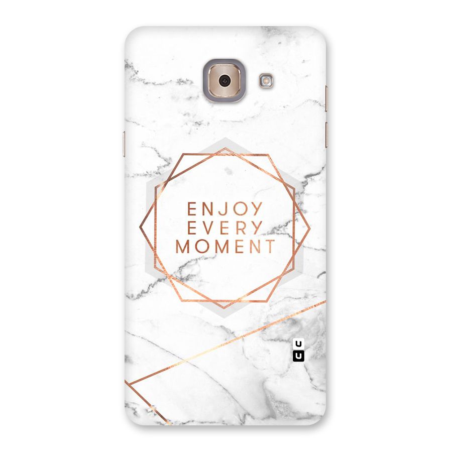 Enjoy Every Moment Back Case for Galaxy J7 Max