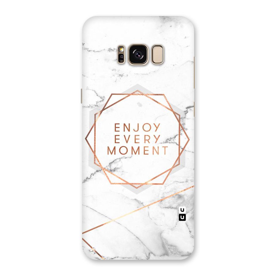 Enjoy Every Moment Back Case for Galaxy S8 Plus