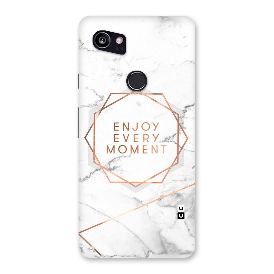 Enjoy Every Moment Back Case for Google Pixel 2 XL