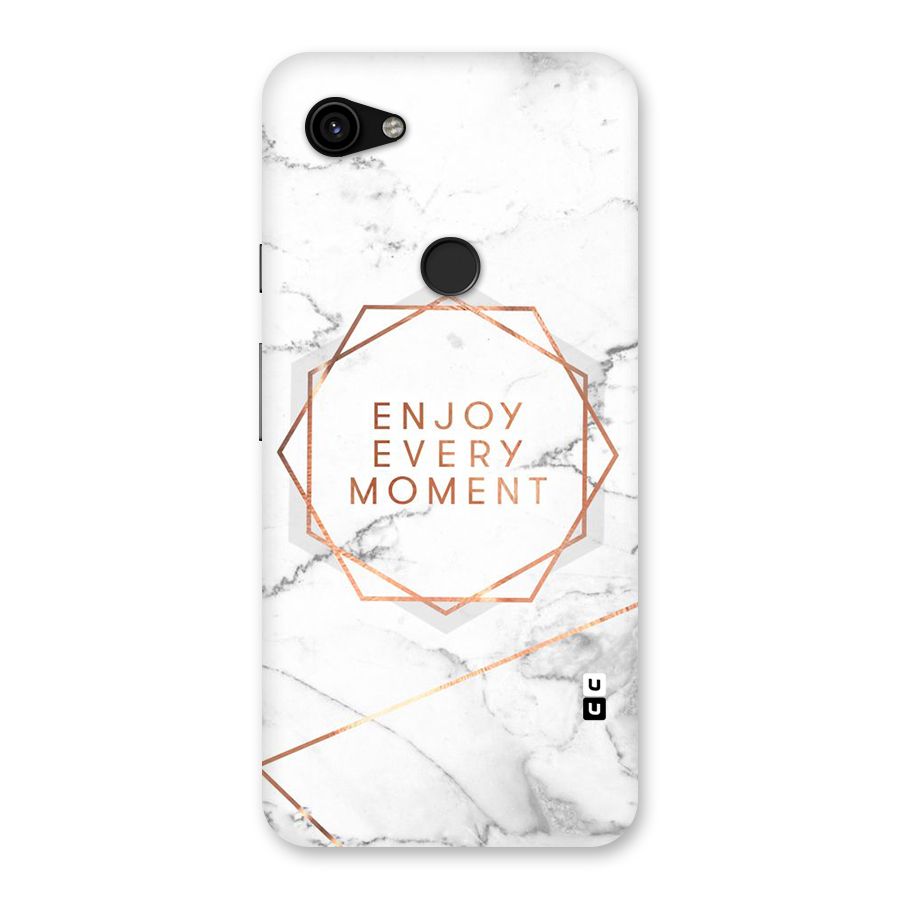 Enjoy Every Moment Back Case for Google Pixel 3a XL