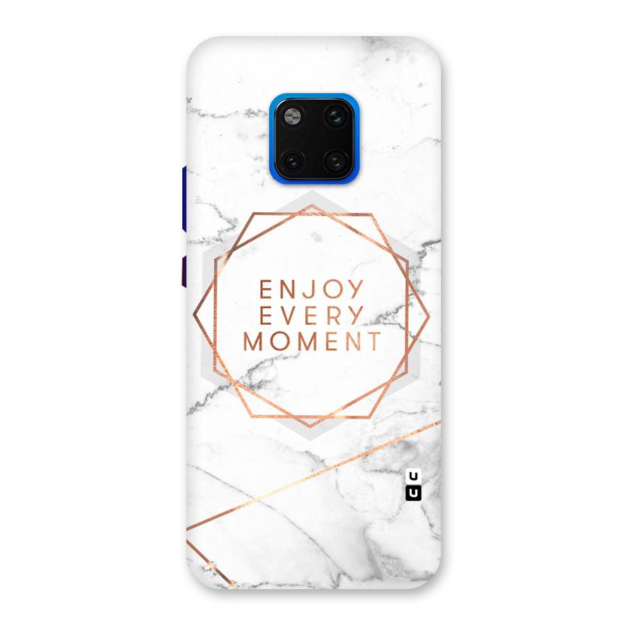 Enjoy Every Moment Back Case for Huawei Mate 20 Pro