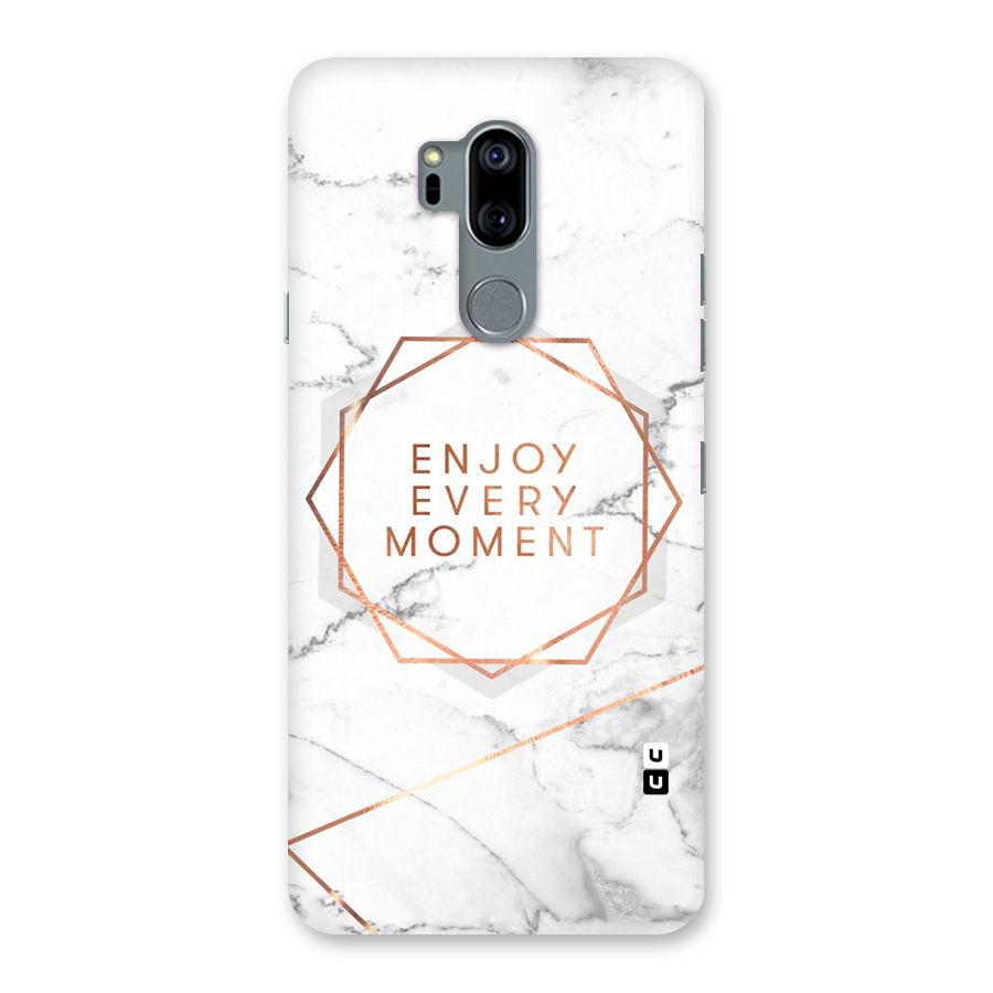 Enjoy Every Moment Back Case for LG G7