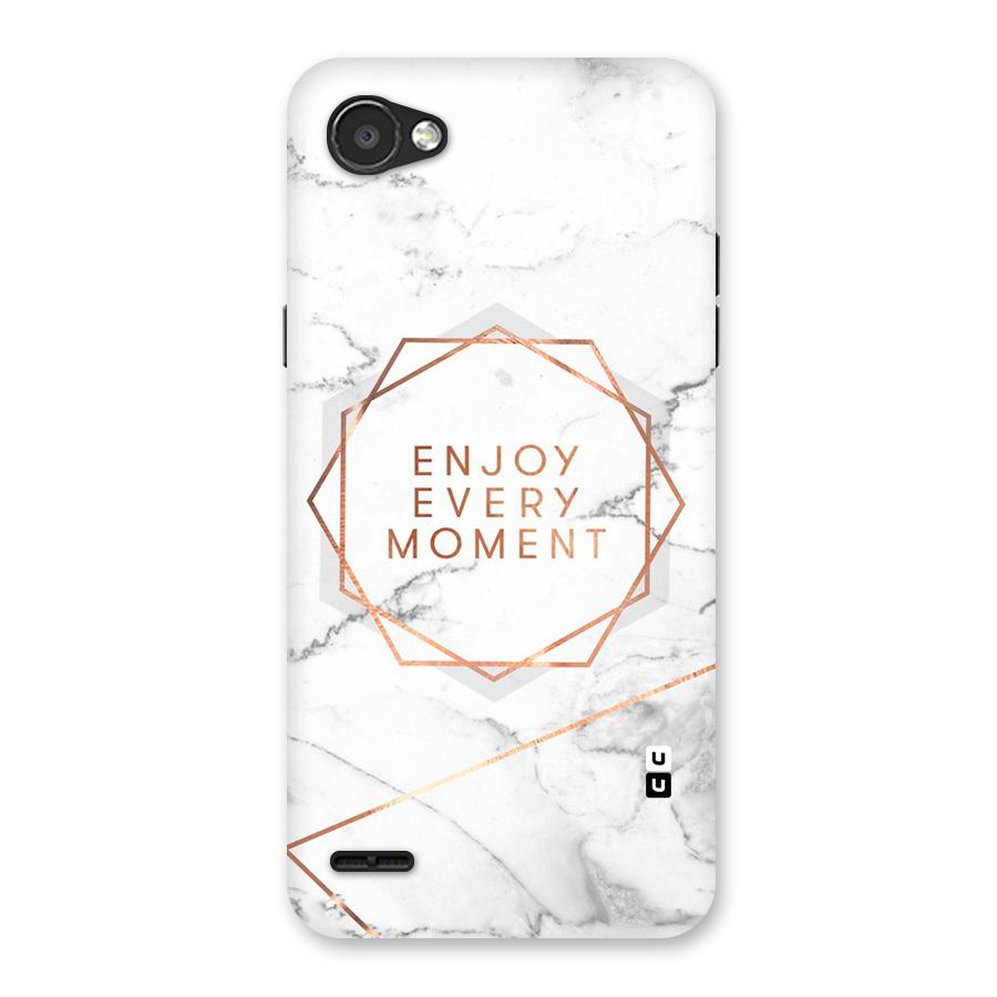 Enjoy Every Moment Back Case for LG Q6