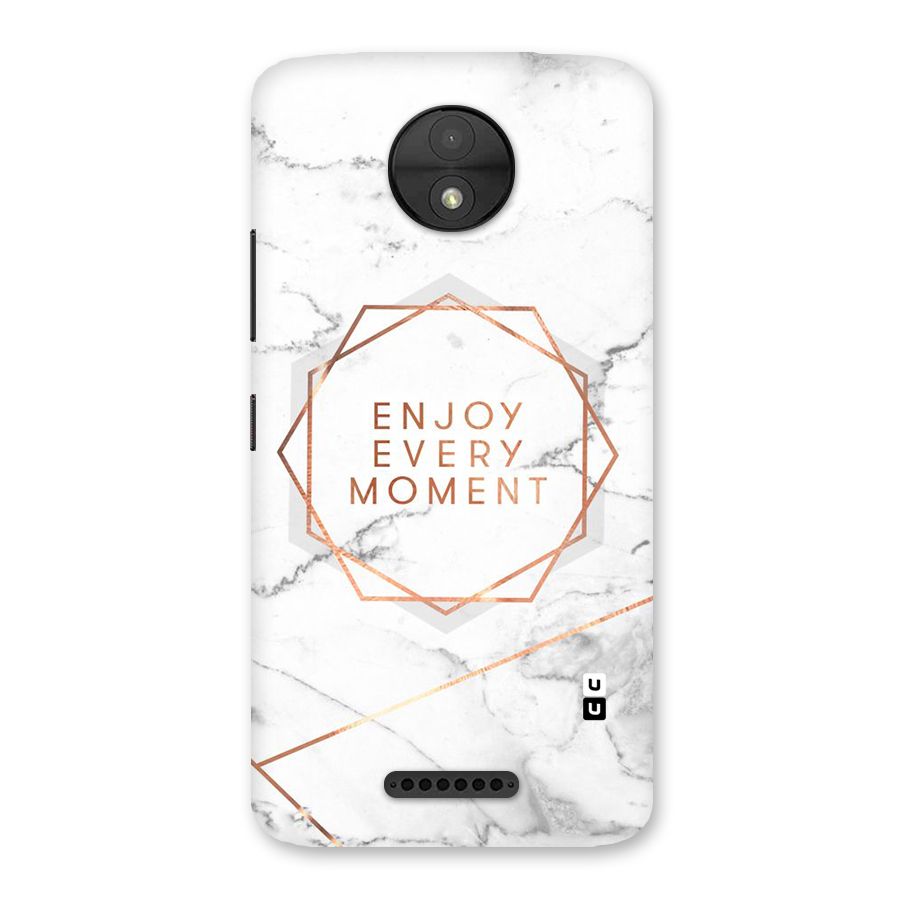 Enjoy Every Moment Back Case for Moto C