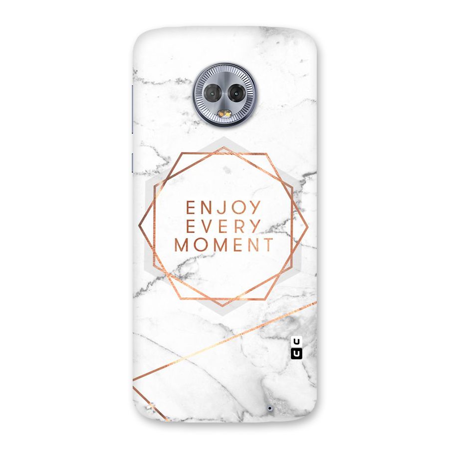 Enjoy Every Moment Back Case for Moto G6 Plus