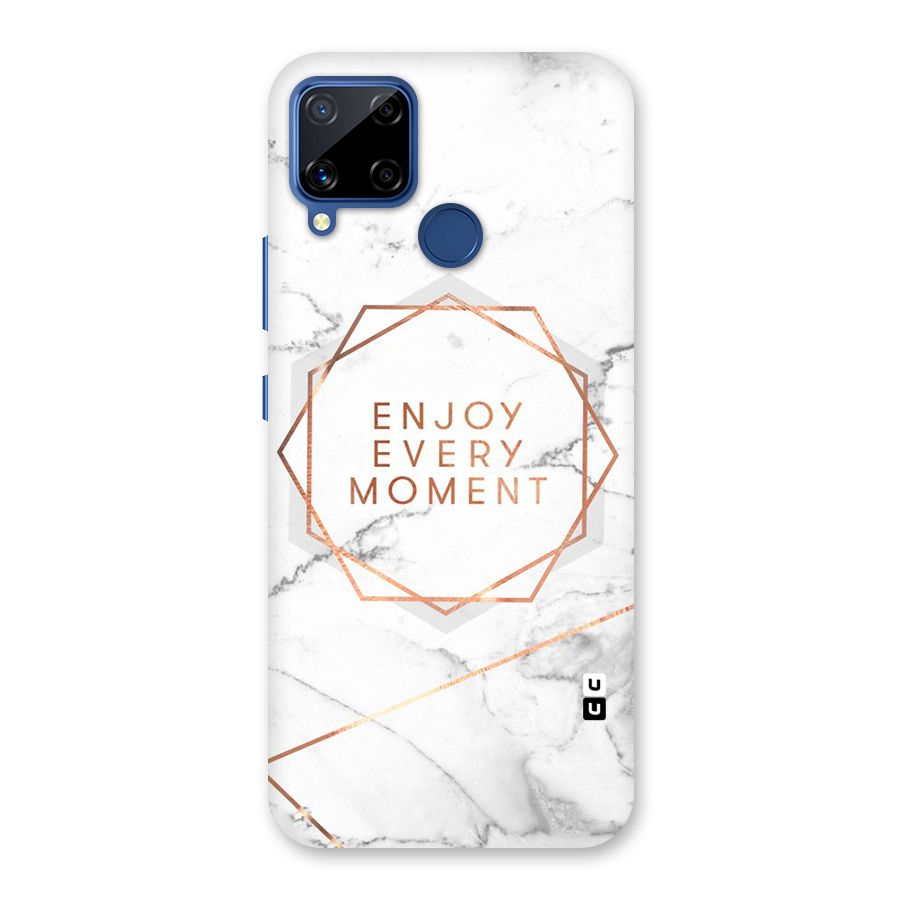 Enjoy Every Moment Back Case for Realme C15