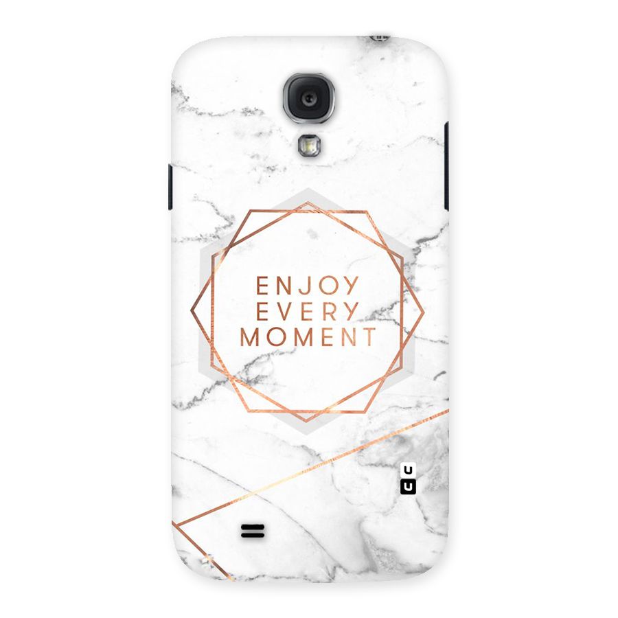 Enjoy Every Moment Back Case for Samsung Galaxy S4