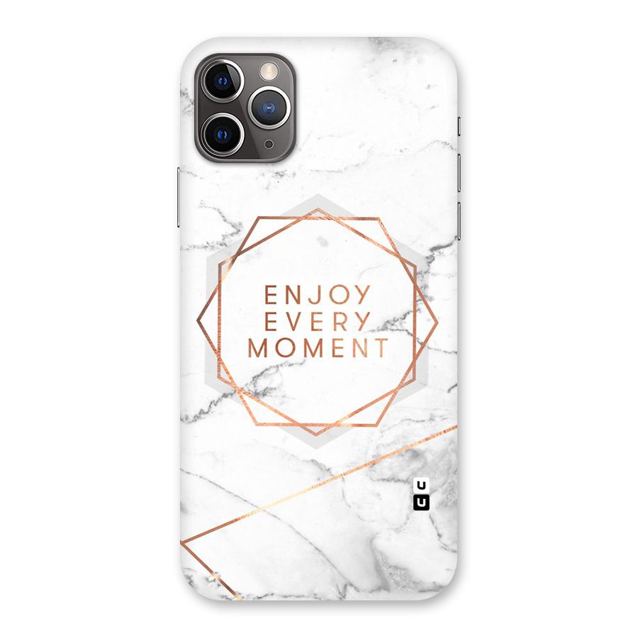 Enjoy Every Moment Back Case for iPhone 11 Pro Max