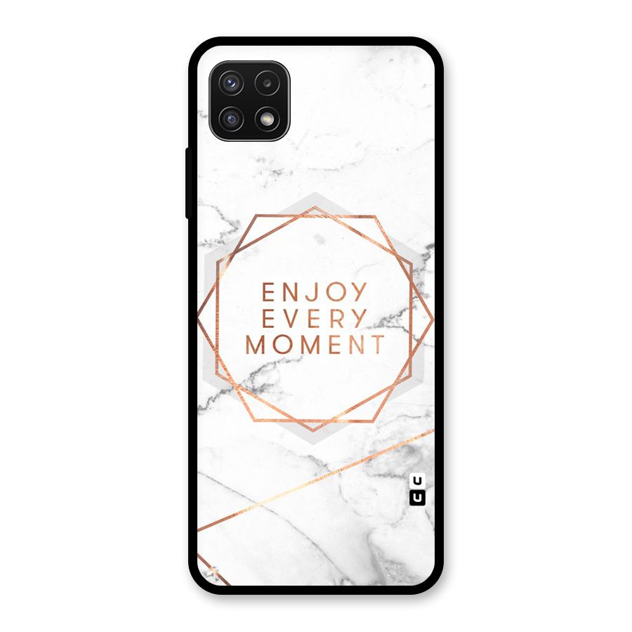 Enjoy Every Moment Glass Back Case for Galaxy A22 5G