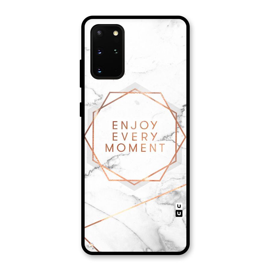 Enjoy Every Moment Glass Back Case for Galaxy S20 Plus