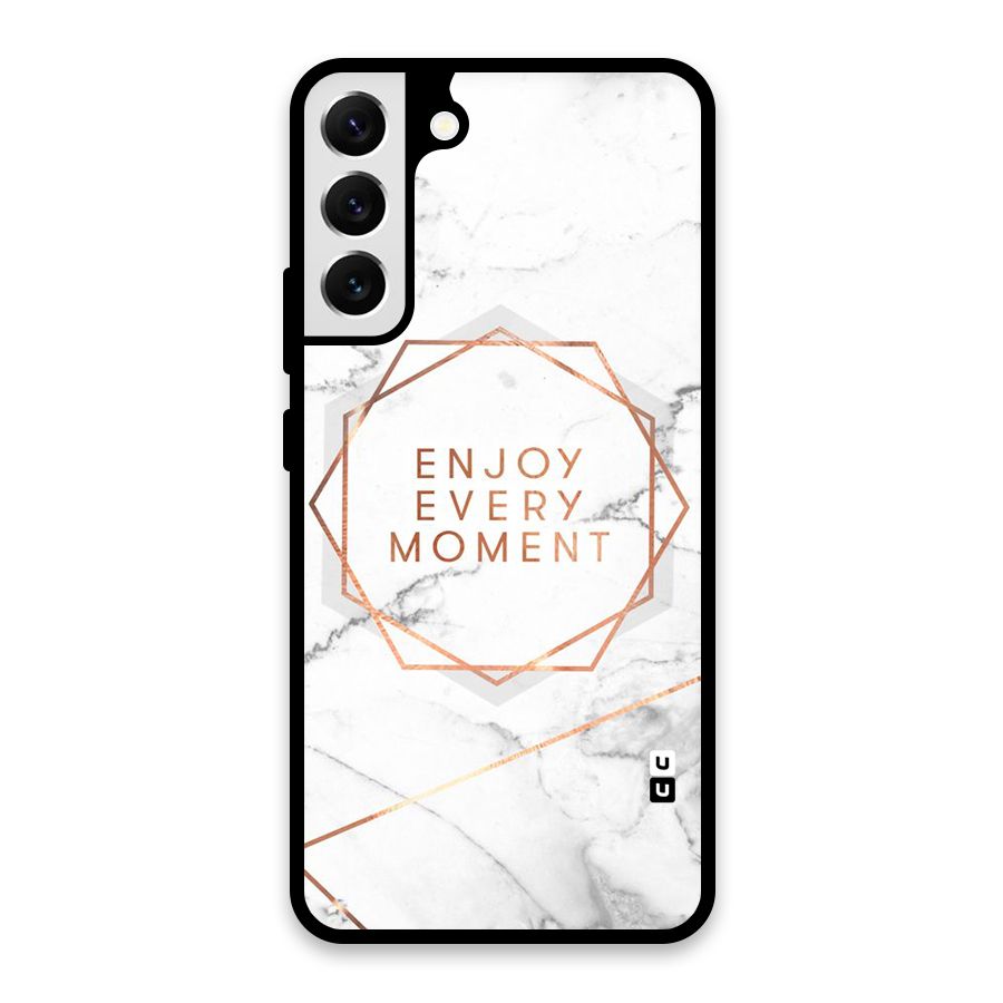 Enjoy Every Moment Glass Back Case for Galaxy S22 Plus 5G