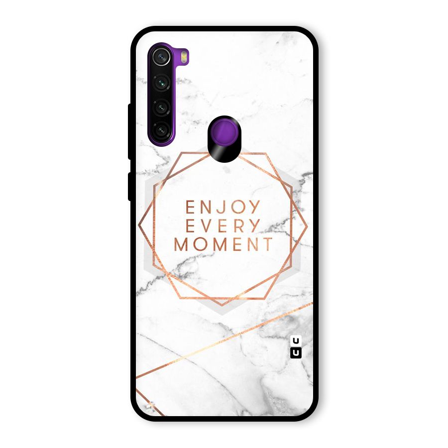 Enjoy Every Moment Glass Back Case for Redmi Note 8
