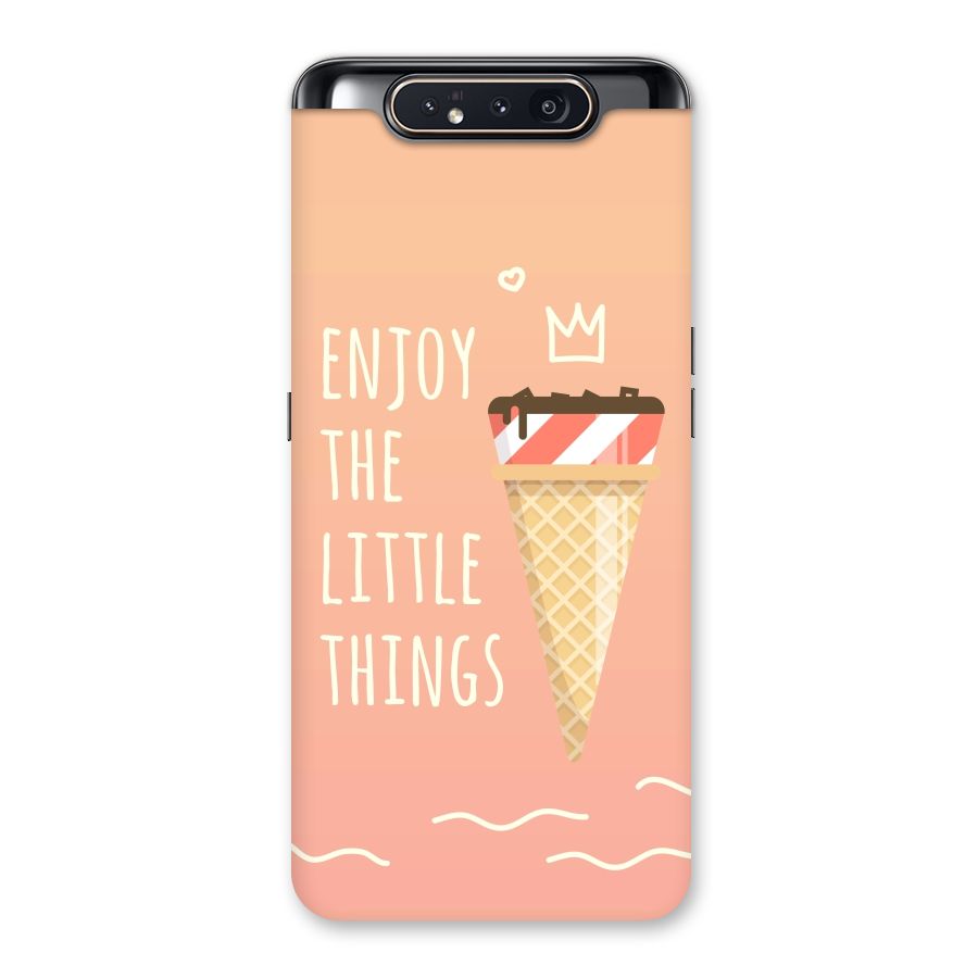 Enjoy the Little Things Back Case for Galaxy A80