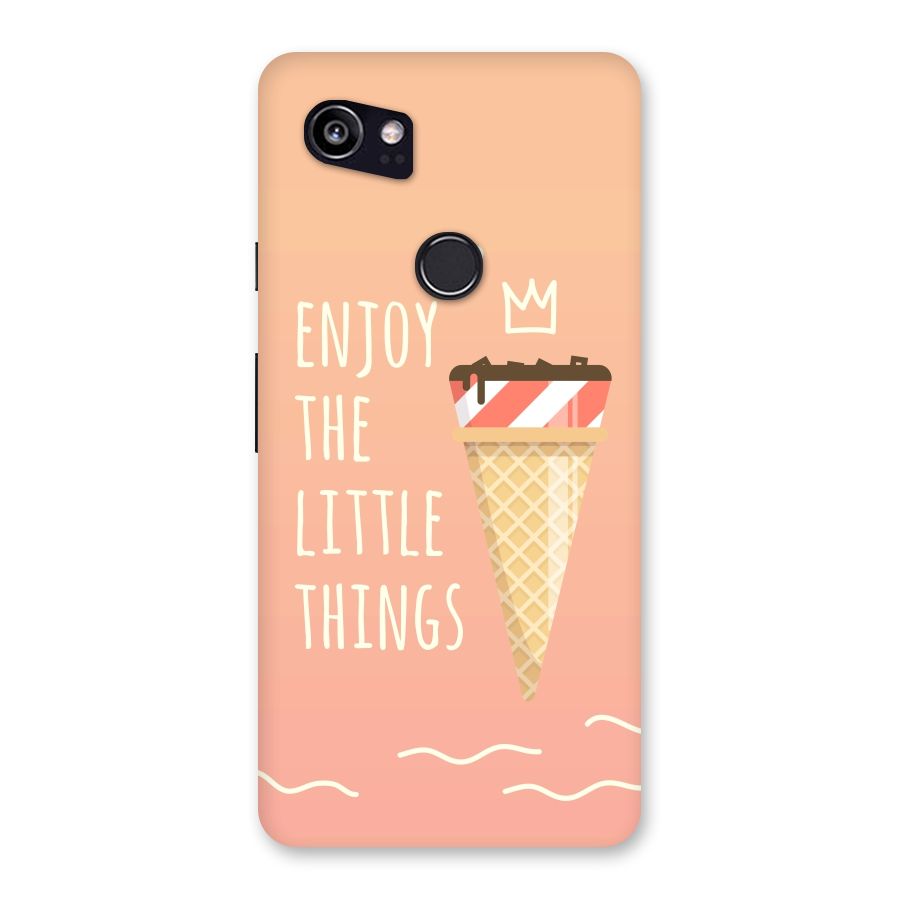 Enjoy the Little Things Back Case for Google Pixel 2 XL