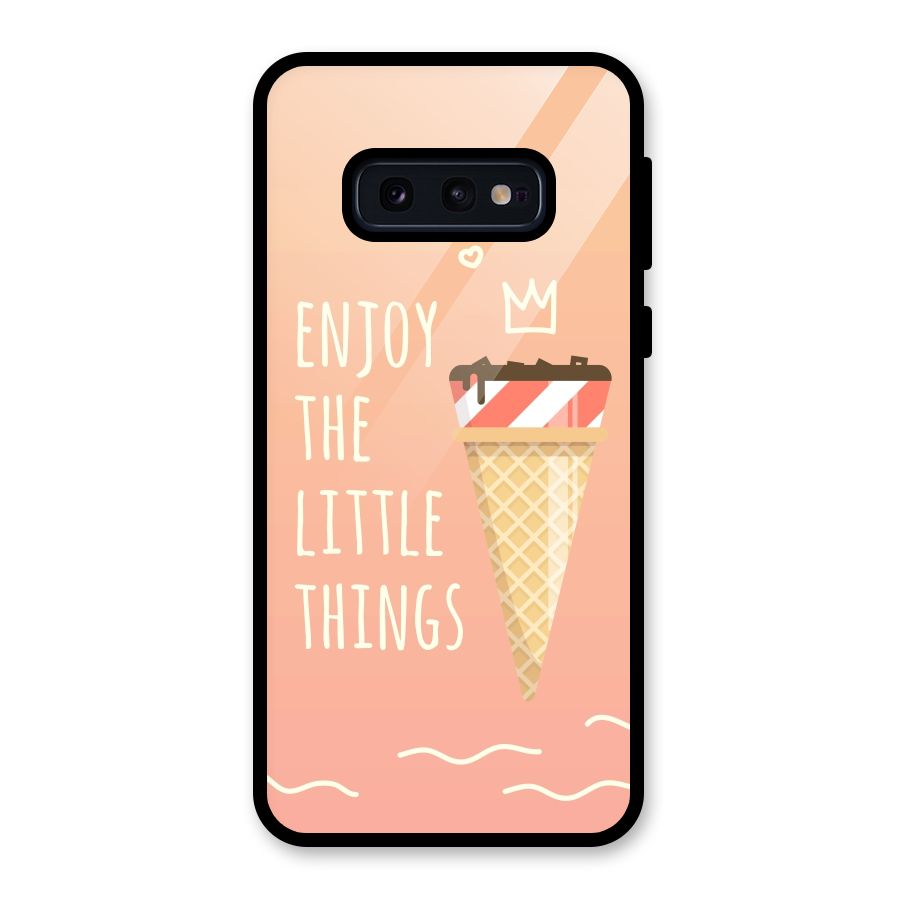 Enjoy the Little Things Glass Back Case for Galaxy S10e