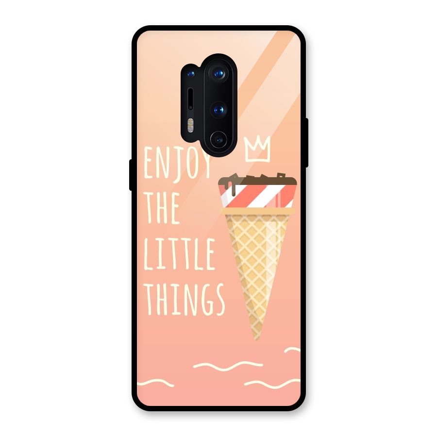 Enjoy the Little Things Glass Back Case for OnePlus 8 Pro