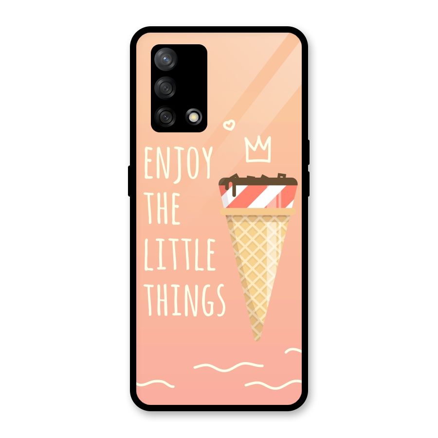 Enjoy the Little Things Glass Back Case for Oppo F19