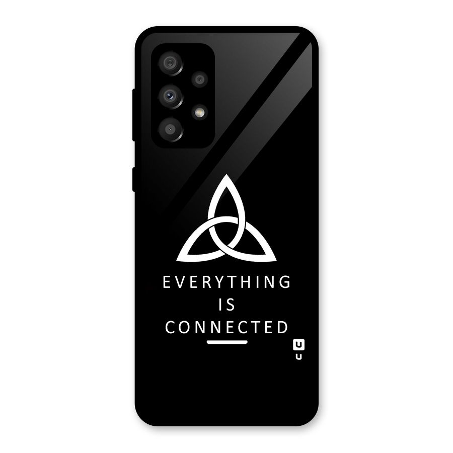 Everything is Connected Typography Glass Back Case for Galaxy A32