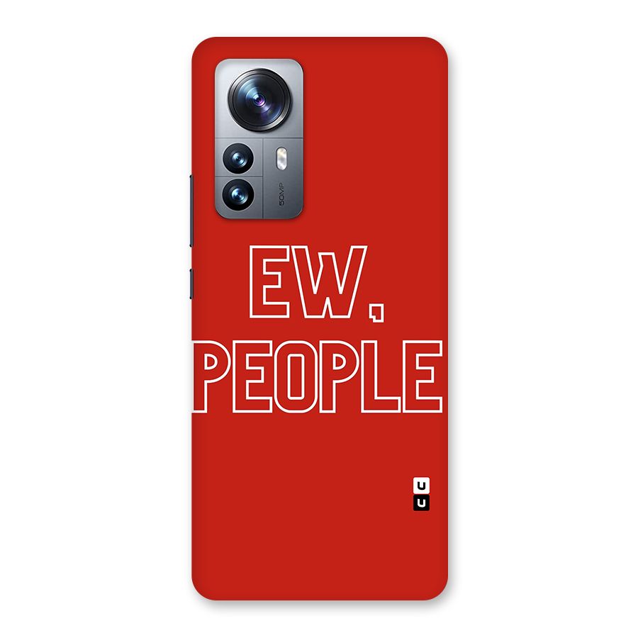 Ew People Back Case for Xiaomi 12 Pro