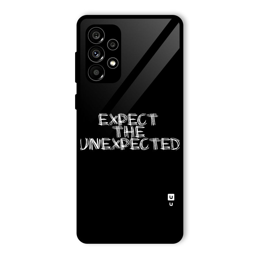 Expect The Unexpected Glass Back Case for Galaxy A73 5G