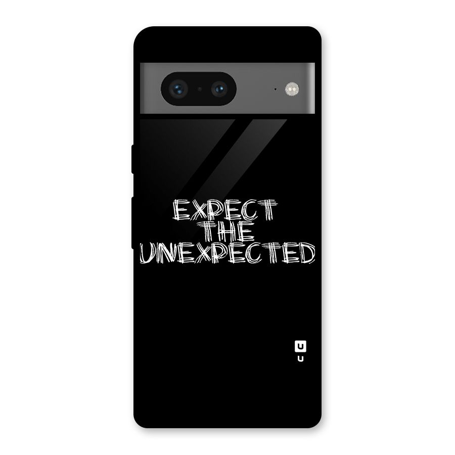 Expect The Unexpected Glass Back Case for Google Pixel 7