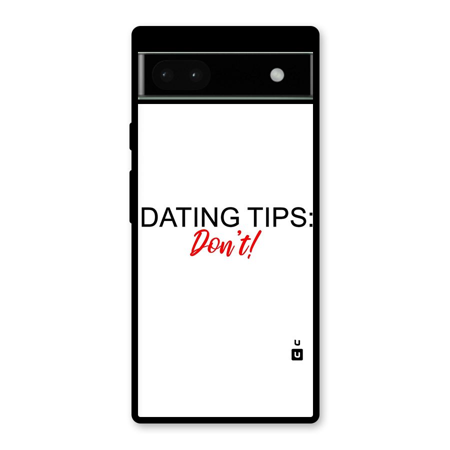 Expert Dating Tip Glass Back Case for Google Pixel 6a