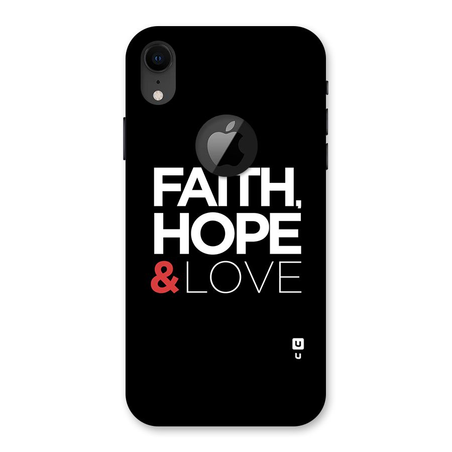 Faith Hope and Love Typography Back Case for iPhone XR Logo Cut