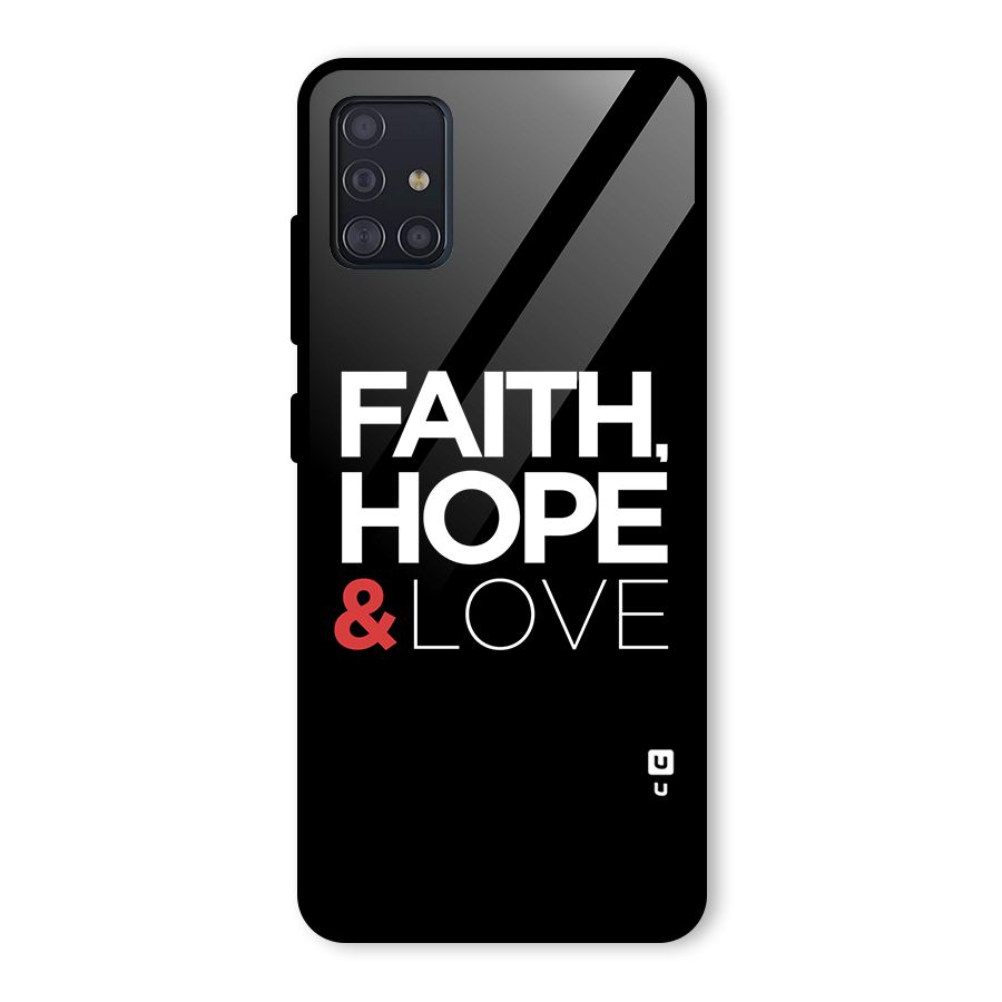 Faith Hope and Love Typography Glass Back Case for Galaxy A51