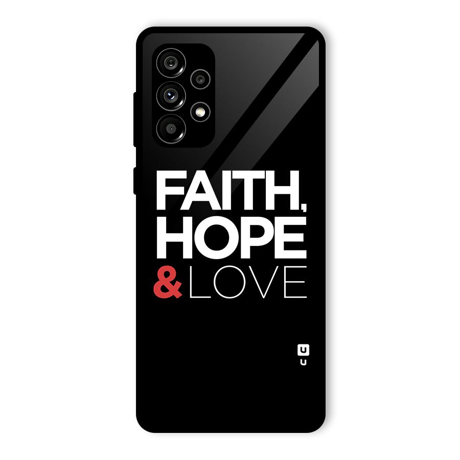 Faith Hope and Love Typography Glass Back Case for Galaxy A73 5G