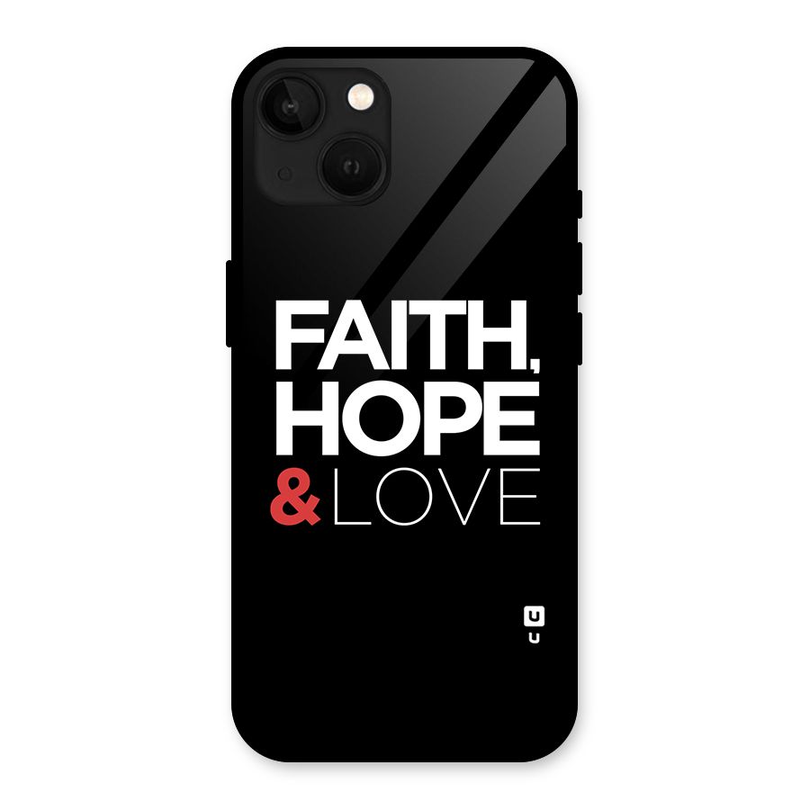 Faith Hope and Love Typography Glass Back Case for iPhone 13