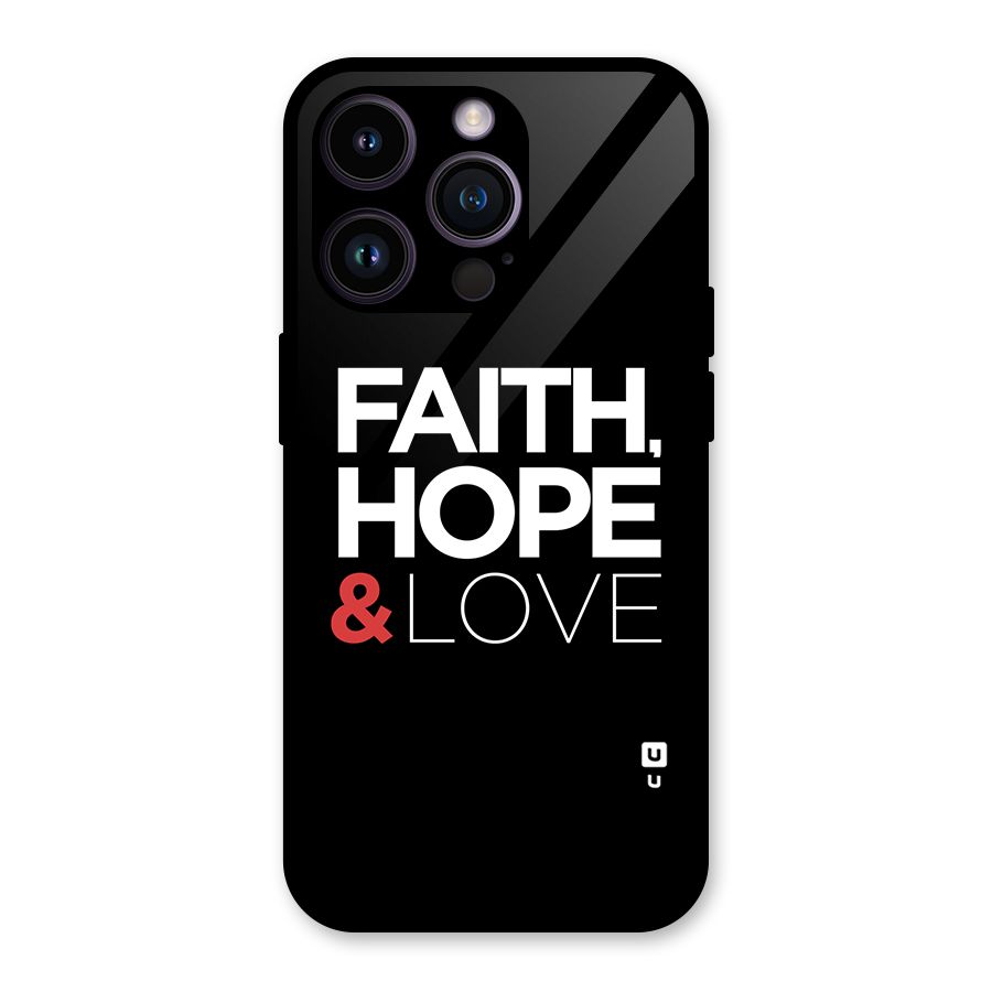 Faith Hope and Love Typography Glass Back Case for iPhone 14 Pro