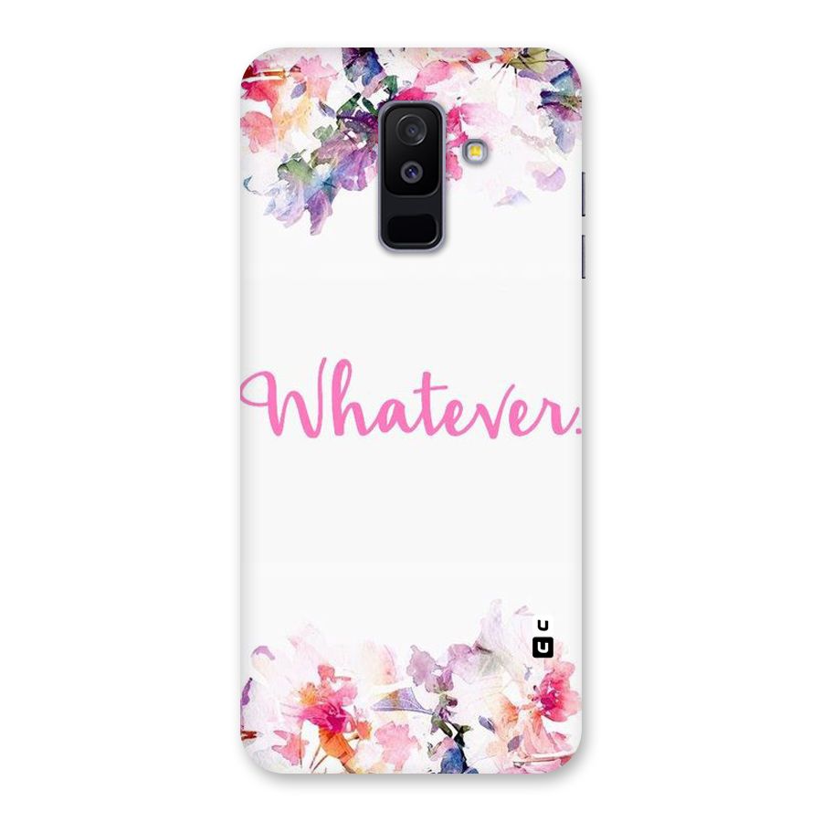 Flower Whatever Back Case for Galaxy A6 Plus