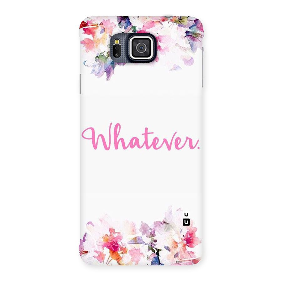Flower Whatever Back Case for Galaxy Alpha