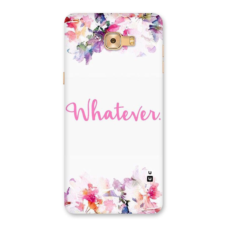 Flower Whatever Back Case for Galaxy C9 Pro