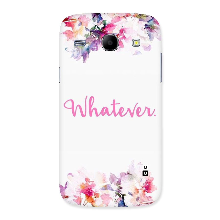 Flower Whatever Back Case for Galaxy Core