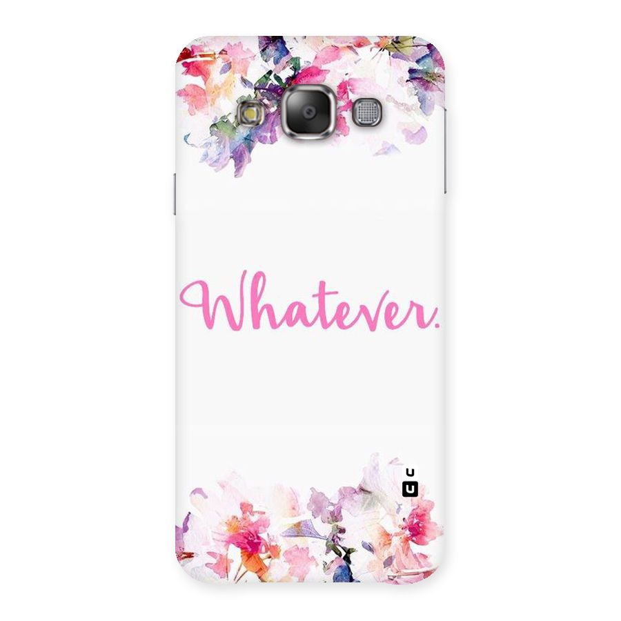 Flower Whatever Back Case for Galaxy E7