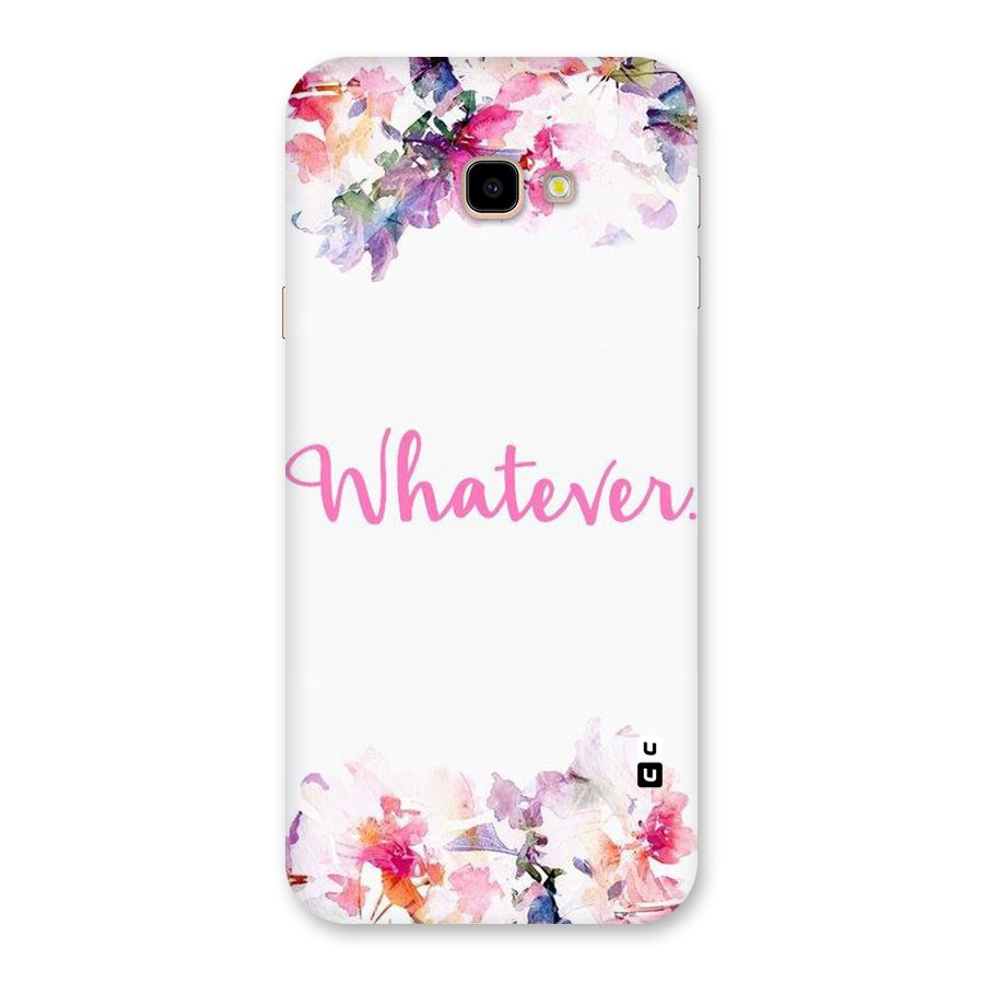 Flower Whatever Back Case for Galaxy J4 Plus