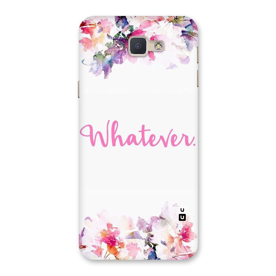 Flower Whatever Back Case for Galaxy J5 Prime