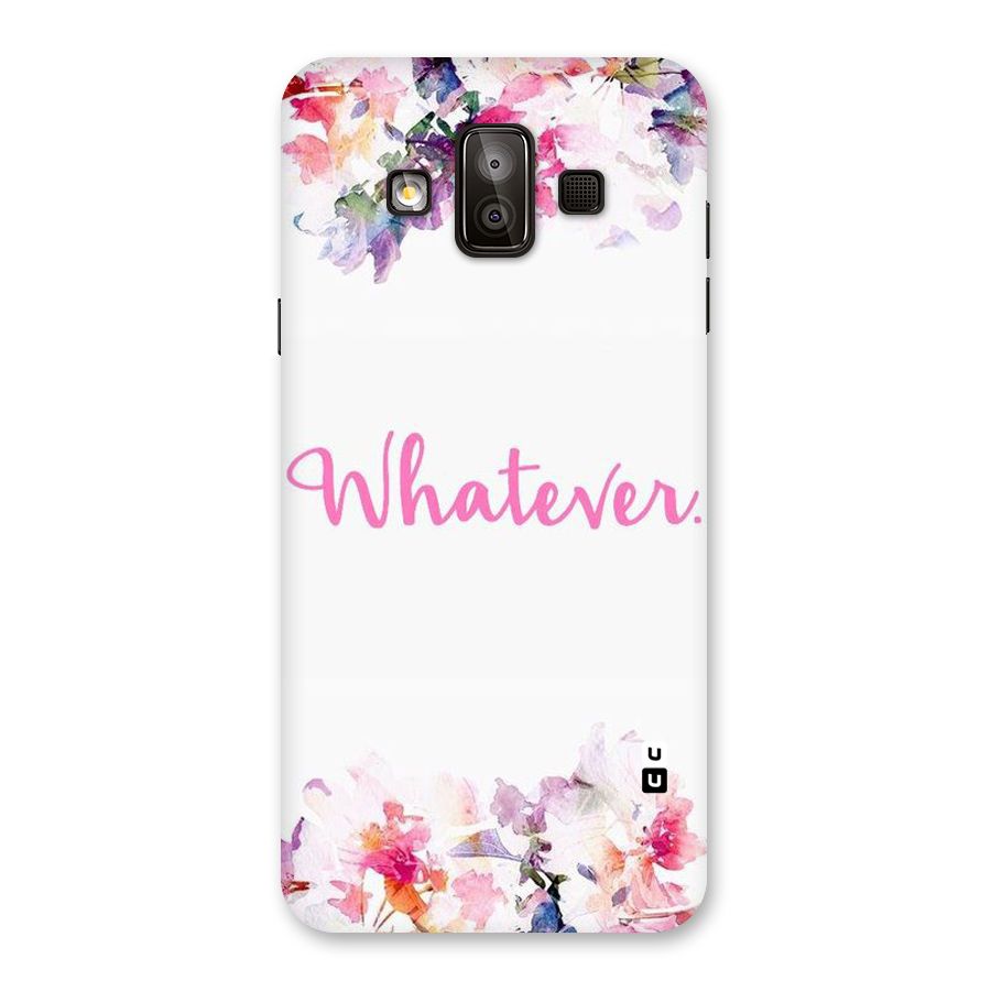 Flower Whatever Back Case for Galaxy J7 Duo