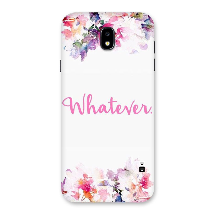Flower Whatever Back Case for Galaxy J7 Pro