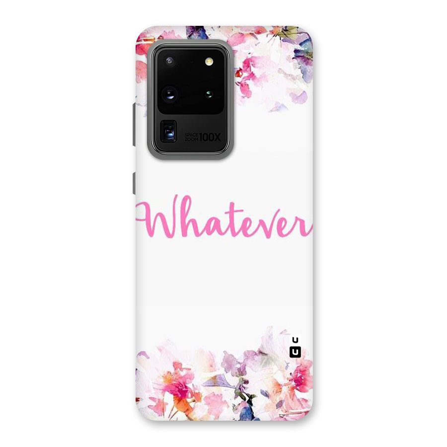Flower Whatever Back Case for Galaxy S20 Ultra