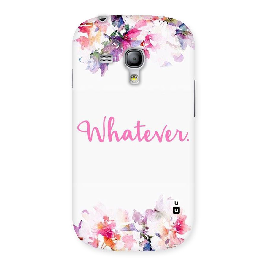 Flower Whatever Back Case for Galaxy S3 Mini